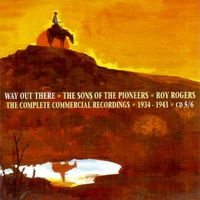 Roy Rogers & The Sons Of The Pioneers - Way Out There - The Complete Commercial Recordings 1934-1943 (6CD Set)  Disc 6